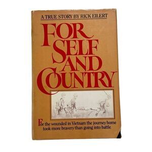 FOR SELF AND COUNTRY by Rick Eilert/1st Ed/HCDJ/Autobiography/Military